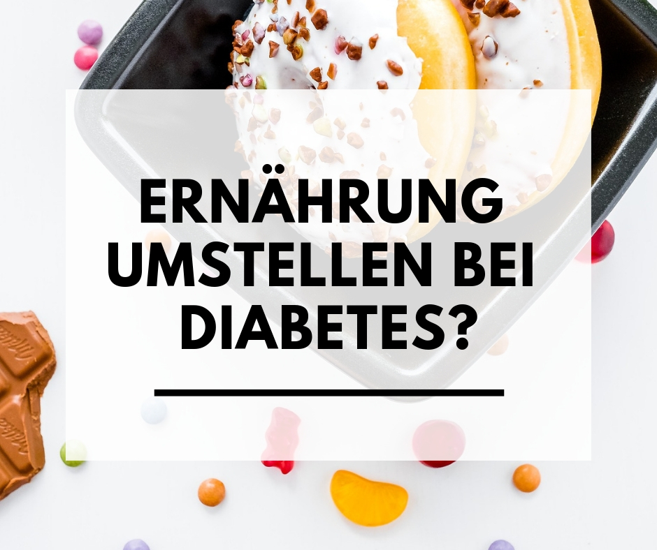 Warum ist es so schwer die Ernährung bei Diabetes umzustellen?